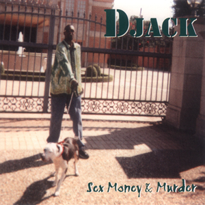 D Jack "Sex Money &#38; Murder"
