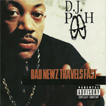 DJ Pooh "Bad Newz Travels Fast"