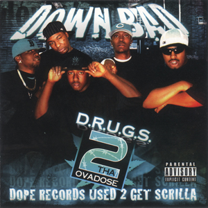 Down Bad "D.R.U.G.S. 2: Tha Ovadose"