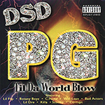DSD &#38; PG "Til Da World Blow"