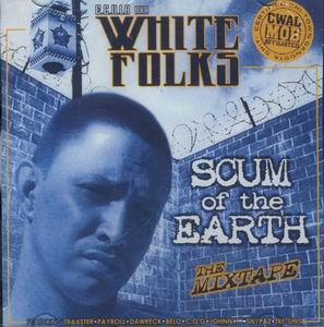 E.C. Illa aka WhiteFolks "Scum Of The Earth"