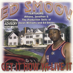 Ed Smoov "Get It How Ya Live It"