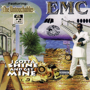 EMC "I Gotta Shine And Get Mine"