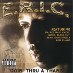 E.R.I.C. "Goin Thru A Thang"