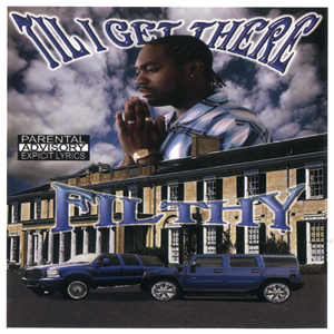 Filthy "Til I Get There"