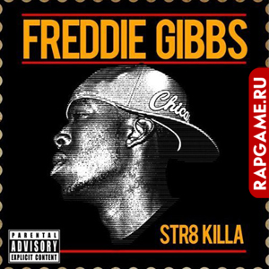 Freddie Gibbs "Str8 Killa EP"