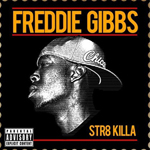 Freddie Gibbs "Str8 Killa EP"