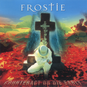 Frostie "Counteract Or Die Early"