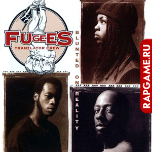 The Fugees "Blunted on Reality"