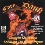 Fyre Dank "Caught Da Whoa Through Da Hood Paper"