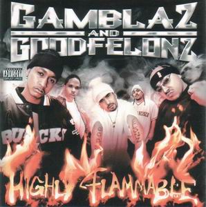Gamblaz &#38; Goodfelonz "Highly Flammable"