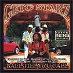 Geto Starz "Ball Till You Fall"