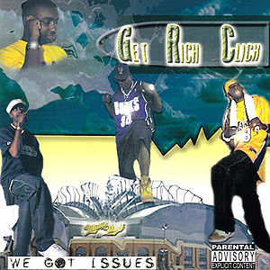 Get Rich Click "We Got Issues"