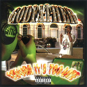 Godfather "Before It&#39;s Too Late"