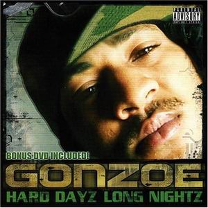 Gonzoe "Hard Dayz Long Nightz"