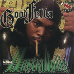 Goodfella "Hustlaholic"