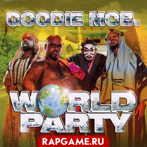 Goodie Mob "World Party"