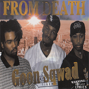 Goon Sqwad "From Death"