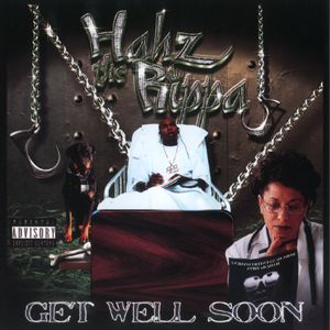 Hahz The Rippa "Get Well Soon"