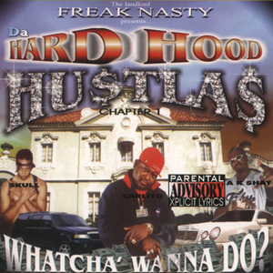 Hardhood Hustlas "Whatcha Wanna Do?"