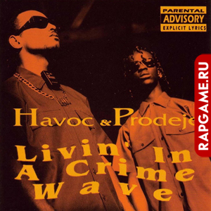 Havoc &#38; Prodeje "Livin&#39; In A Crime Wave"