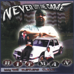 Hitman &#38; The Hustlers "Never Left The Game"