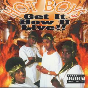 Hot Boys "Get It How U Live!!"
