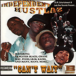 Independent Hustlaz "Can&#39;t Wait"