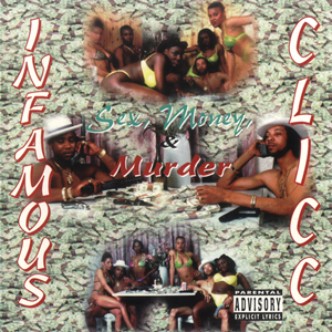 Infamous Clicc "Sex Money &#38; Murder"