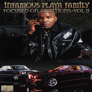 Infamous Playa Family "Focused On Ambitions Vol. II"