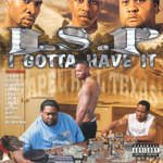 I.S.P. "I Gotta Have It"