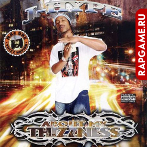 J-Hype "About My Thizzness"