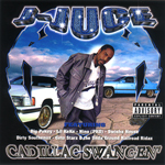 J-Juce "Cadillac Swangen&#39;"