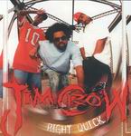 Jim Crow "Right Quick"