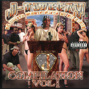 J-Tweezy "Da Ghetto Mouth Piece Of Da South - Compilation Vol 1"