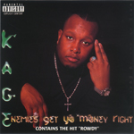 Kage "Enemies Get Yo Money Right"