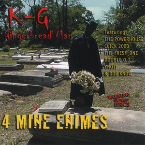 K-G The Gingerbread Man "4 Mine Enimes"