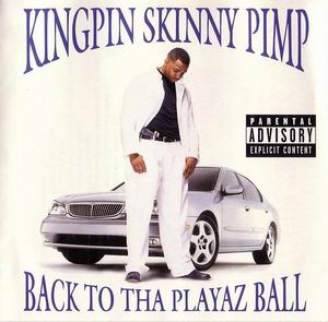 Kingpin Skinny Pimp "Back To Tha Playaz Ball"