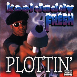 Kool Daddy Fresh "Plottin"