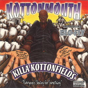 Kottonmouth introducing Blo-Fly "Killa Kottonfields"