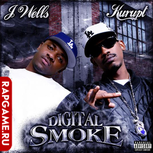 Kurupt &#38; J-Wells "Digital Smoke"