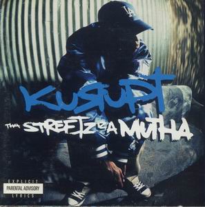 Kurupt "Tha Streetz Iz a Mutha"