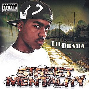 Lil Drama "Street Mentality"