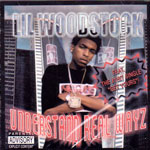 Lil&#39; Woodstock "Understand Real Wayz"