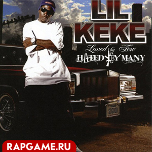 Lil Keke "Loved By Few Hated By Many"