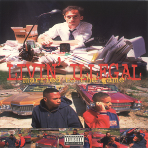 Livin&#39; Illegal "Married To The Game"