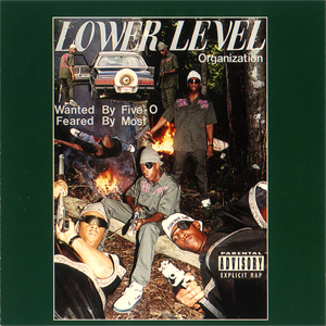 Lower Level Organization "Wanted By Five-O Feared By Most"