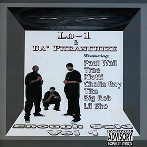 Lo-1 &#38; Da Phranchize "Enough Said Vol. 1"