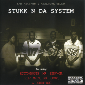 Lou Calhoun &#38; Organyzd Kryme "Stukk N Da System"