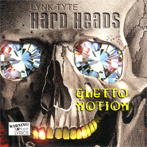 Lynktyte Hard Heads "Ghetto Notion"